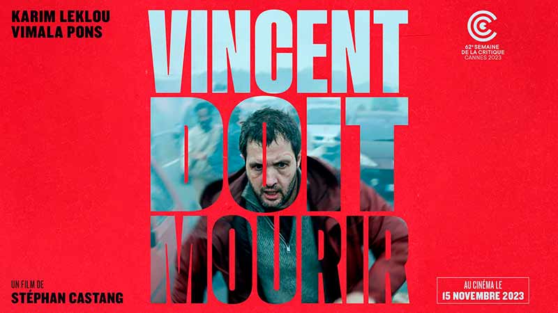 Cartel oficial de la película francesa “Vincent debe morir” (2023), thriller fantástico donde el protagonista es atacado inexplicablemente por desconocidos.